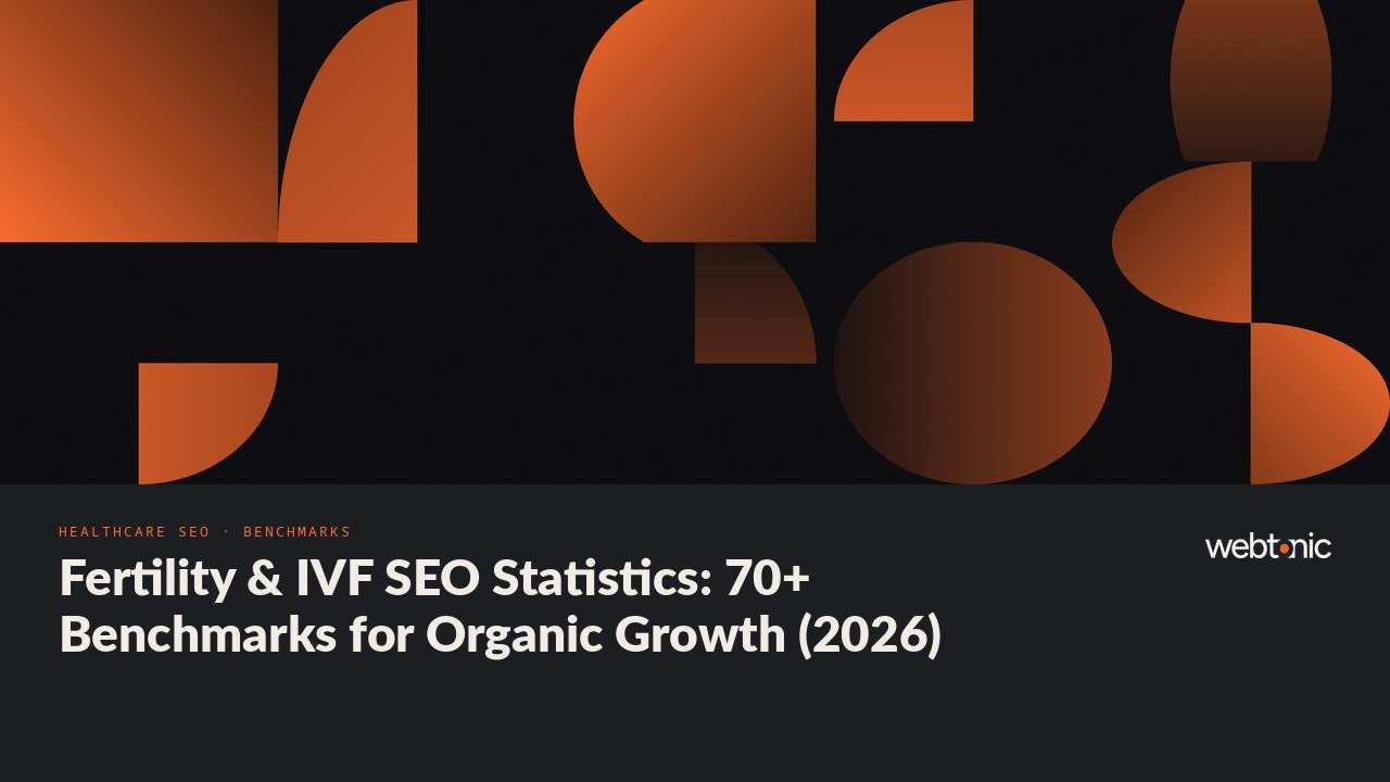Fertility & IVF SEO Statistics: 70+ Benchmarks for Organic Growth (2026) — Web Tonic blog thumbnail