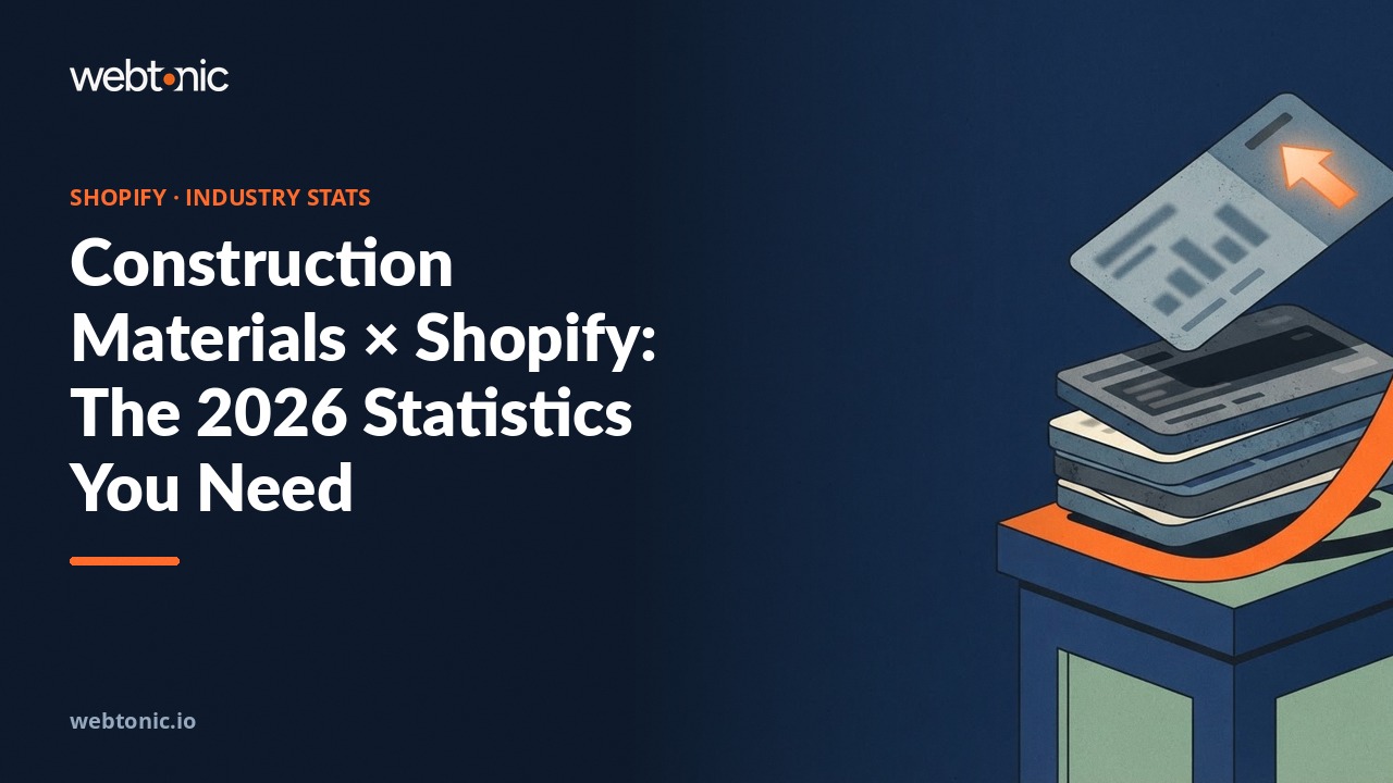 Construction Materials × Shopify: The 2026 Statistics You Need — Web Tonic blog thumbnail