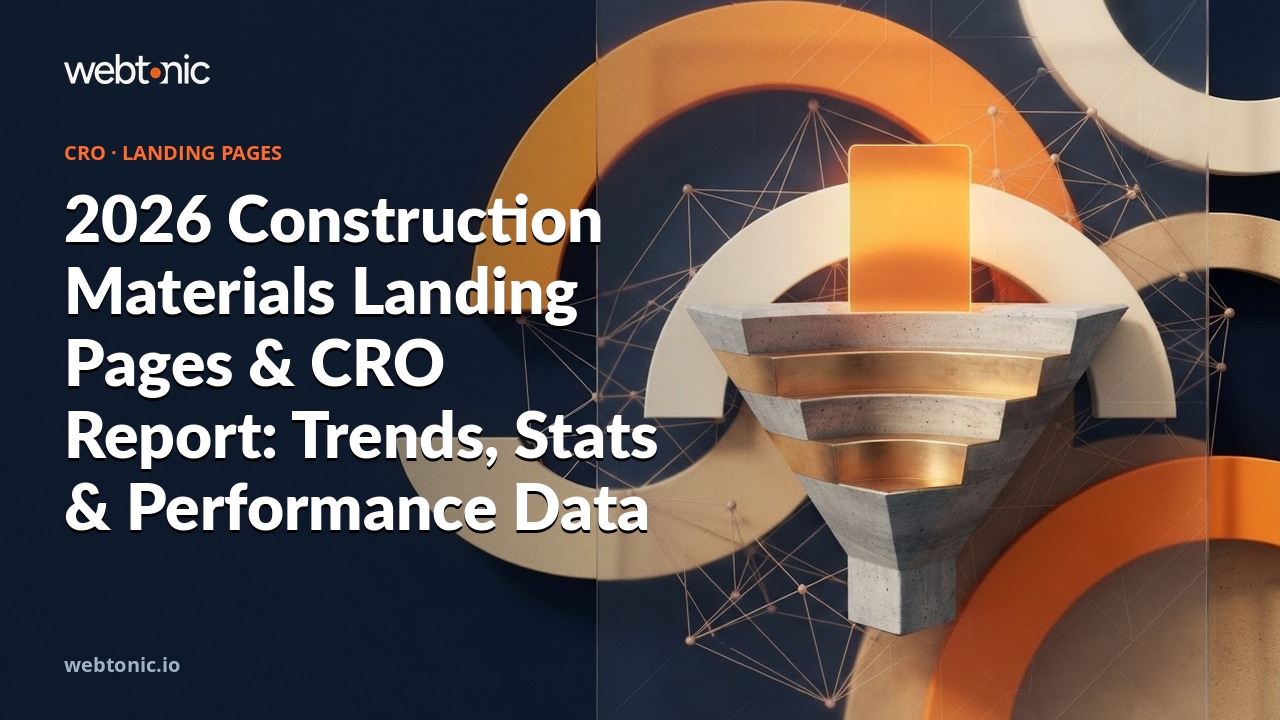 2026 Construction Materials Landing Pages & CRO Report: Trends, Stats & Performance Data — Web Tonic blog thumbnail