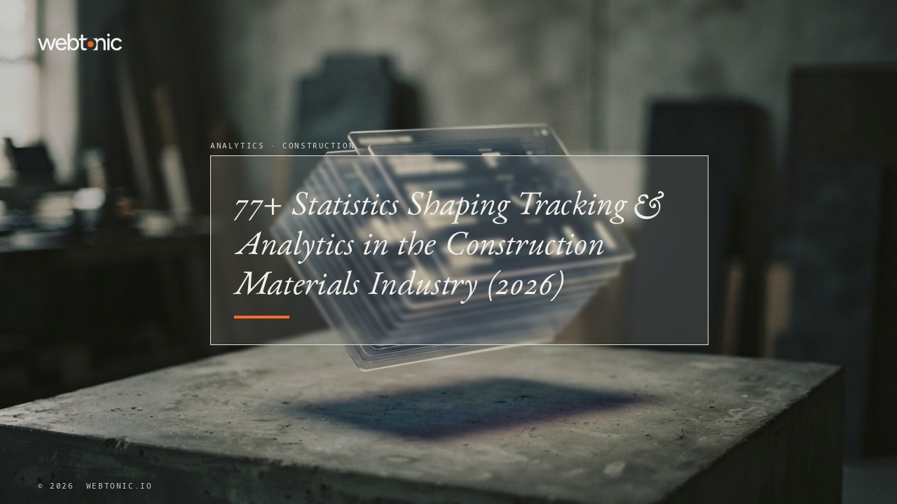 77+ Statistics Shaping Tracking & Analytics in the Construction Materials Industry (2026) — Web Tonic blog thumbnail