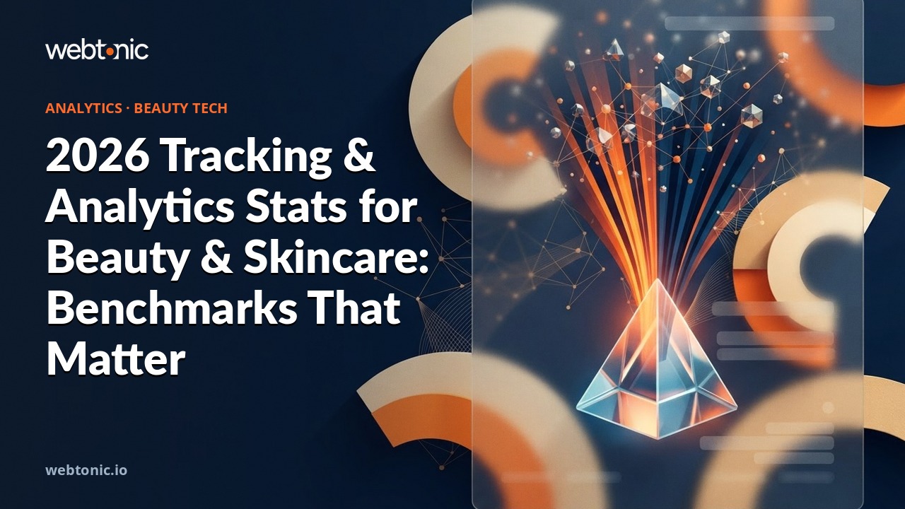2026 Tracking & Analytics Stats for Beauty & Skincare: Benchmarks That Matter — Web Tonic blog thumbnail