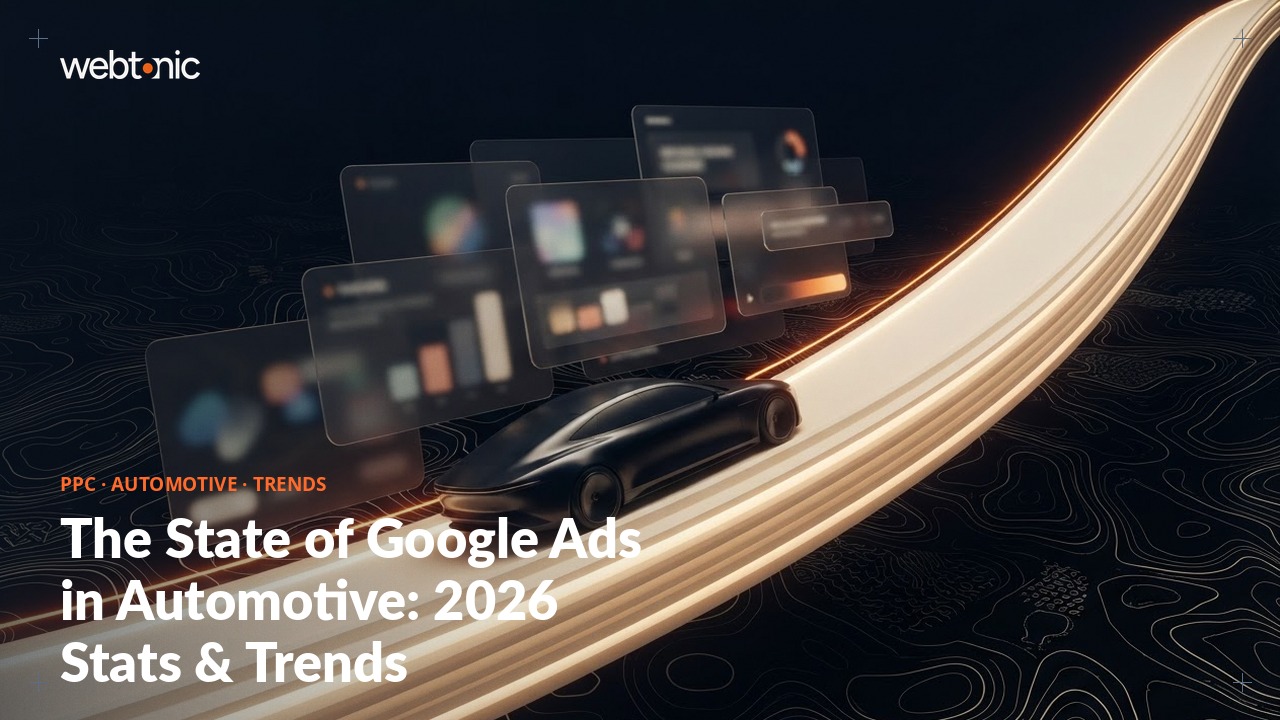 The State of Google Ads in Automotive: 2026 Stats & Trends — Web Tonic blog thumbnail