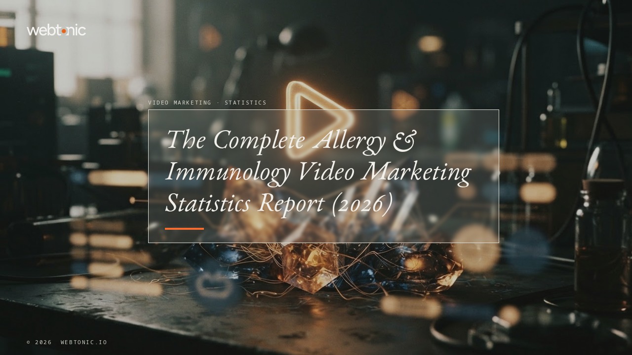 The Complete Allergy & Immunology Video Marketing Statistics Report (2026) — Web Tonic blog thumbnail