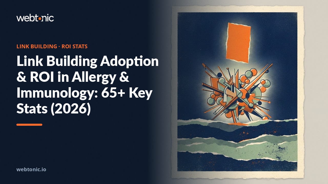 Link Building Adoption & ROI in Allergy & Immunology: 65+ Key Stats (2026) — Web Tonic blog thumbnail