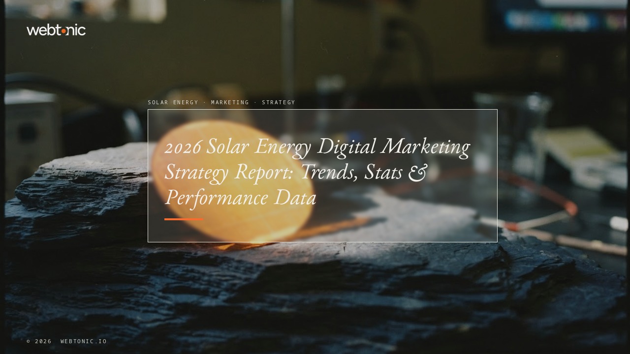 2026 Solar Energy Digital Marketing Strategy Report: Trends, Stats & Performance Data — Web Tonic blog thumbnail