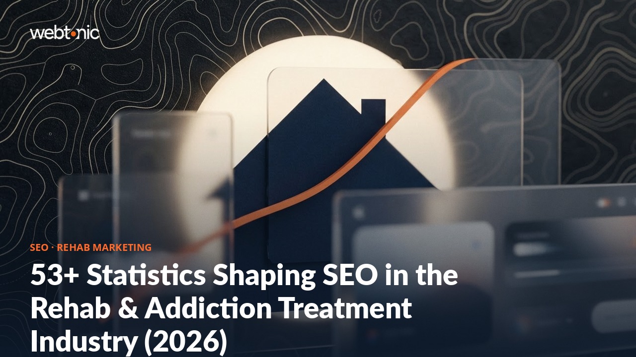 53+ Statistics Shaping SEO in the Rehab & Addiction Treatment Industry (2026) — Web Tonic blog thumbnail