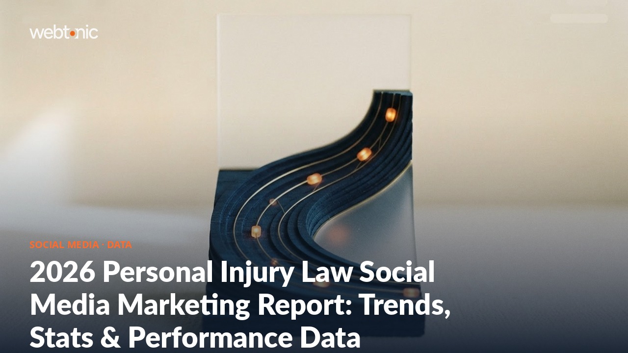 2026 Personal Injury Law Social Media Marketing Report: Trends, Stats & Performance Data — Web Tonic blog thumbnail