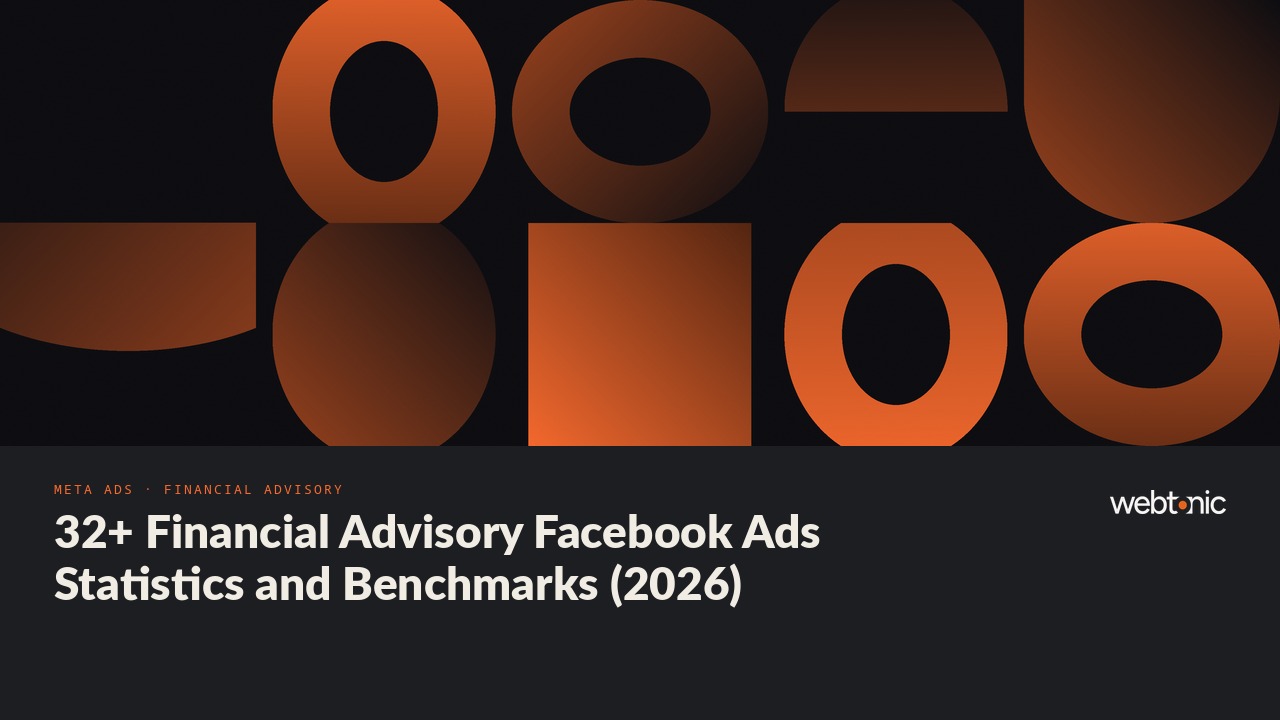 32+ Financial Advisory Facebook Ads Statistics and Benchmarks (2026) — Web Tonic blog thumbnail