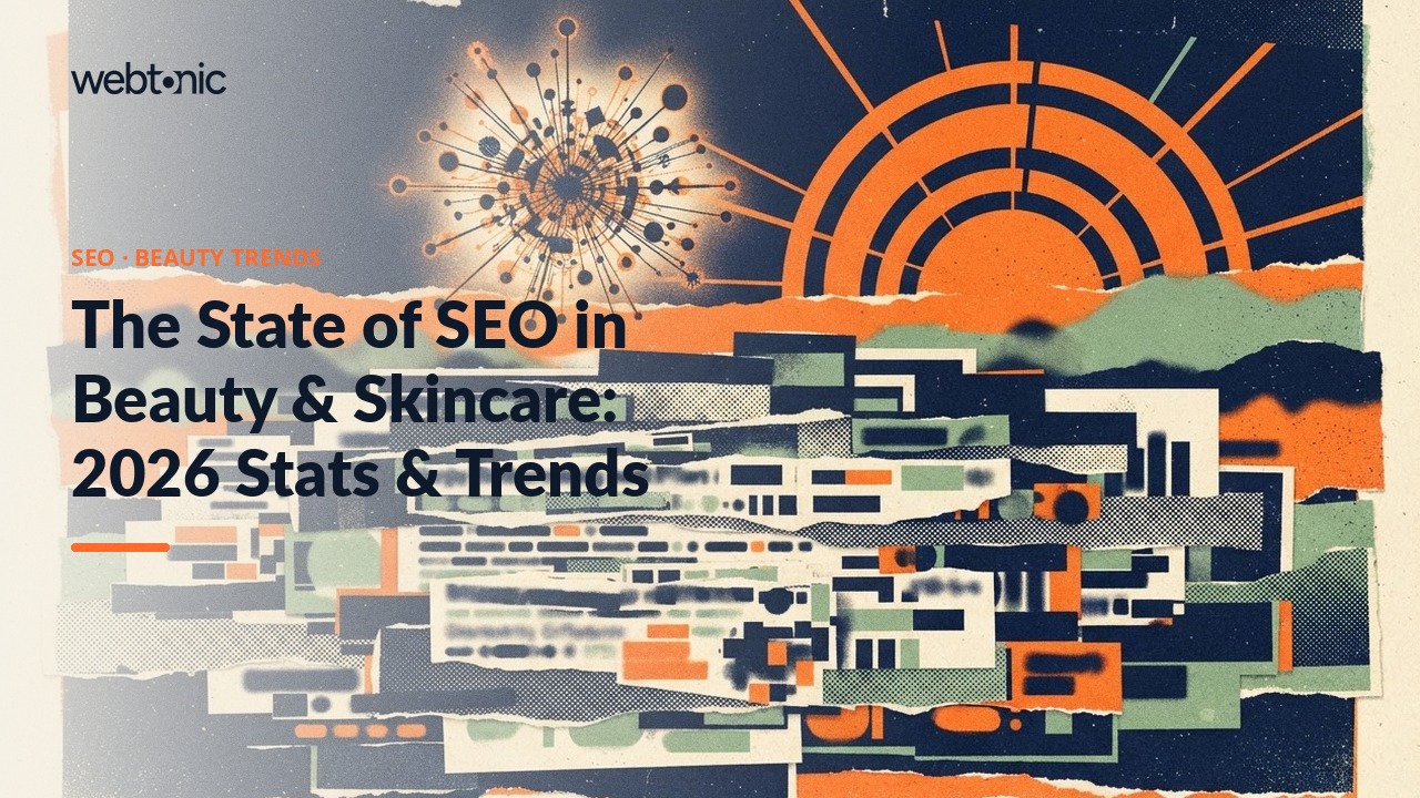 The State of SEO in Beauty & Skincare: 2026 Stats & Trends — Web Tonic blog thumbnail