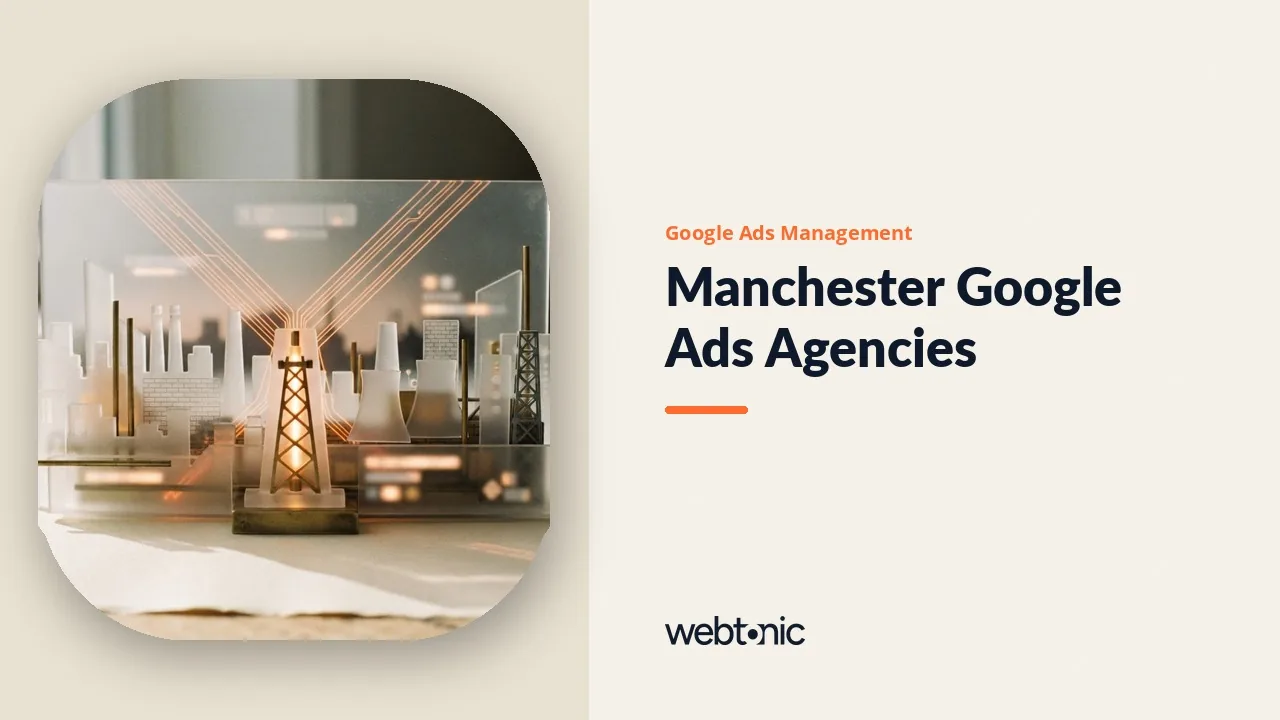 Manchester Google Ads Agencies in 2026: What the Monthly Report Should Contain — Web Tonic blog thumbnail