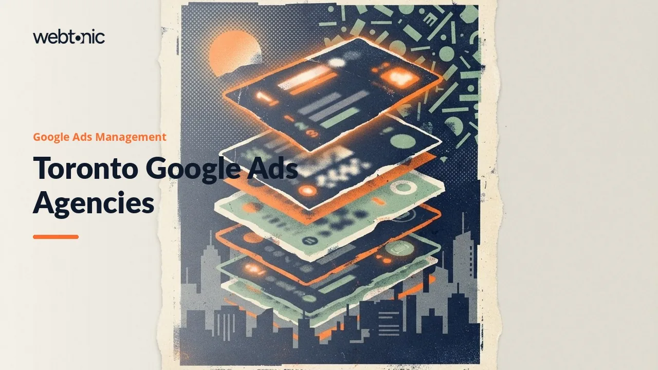 Toronto Google Ads Agencies in 2026: Budget, Bids and Accountability — Web Tonic blog thumbnail
