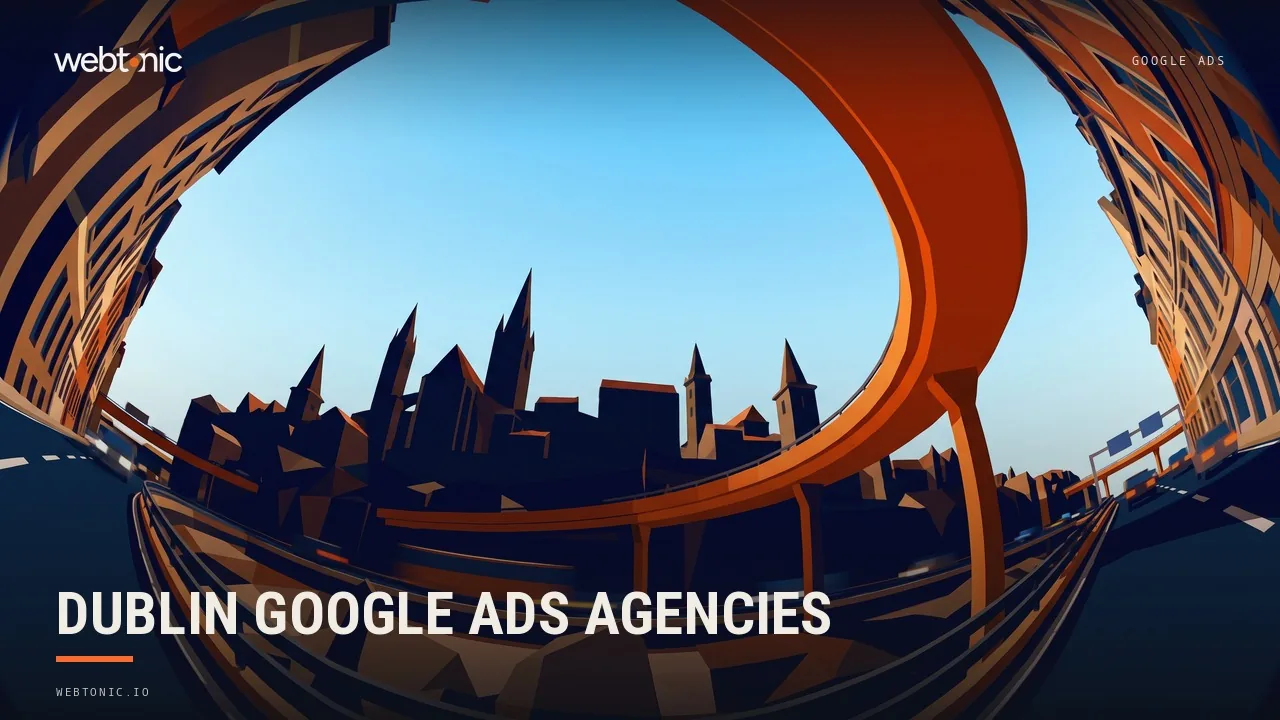 Dublin Google Ads in 2026: Nine of Eighteen Name a Client — Web Tonic blog thumbnail