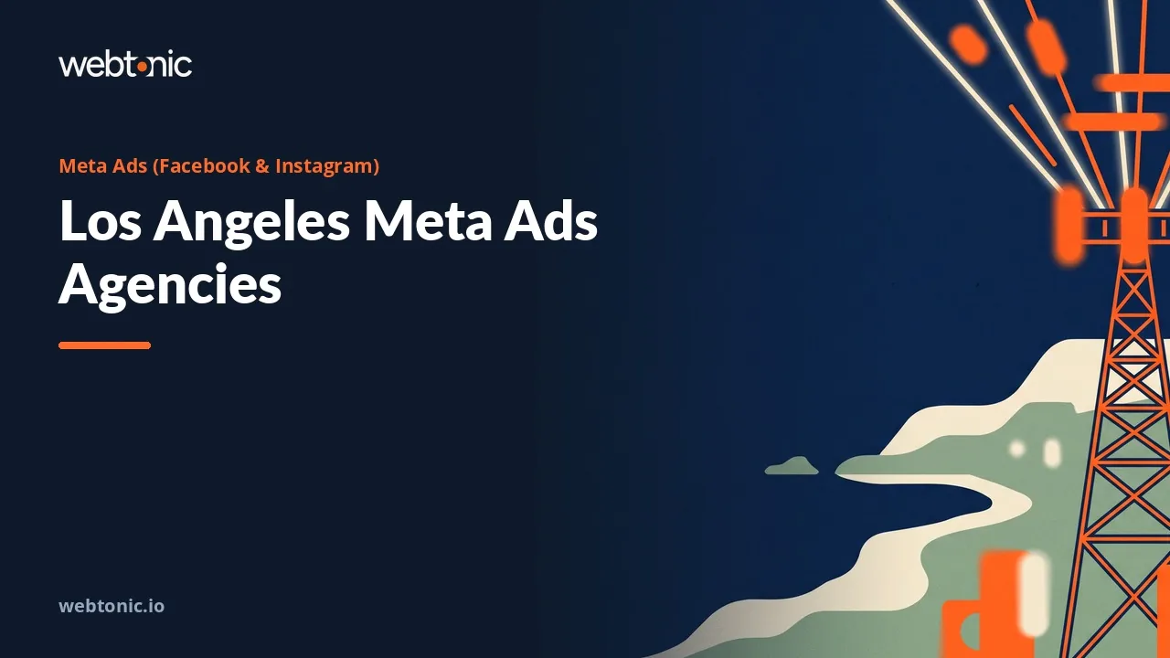 Los Angeles Meta Ads Agencies in 2026: Creative Volume Over Bidding — Web Tonic blog thumbnail