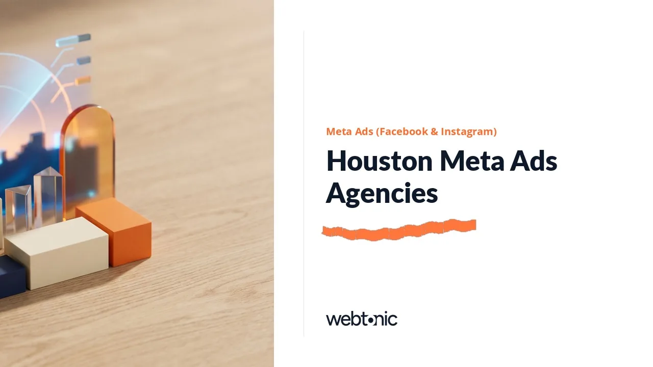 Thirteen Houston Meta Ads Agencies, Counted by What They Publish in 2026 — Web Tonic blog thumbnail
