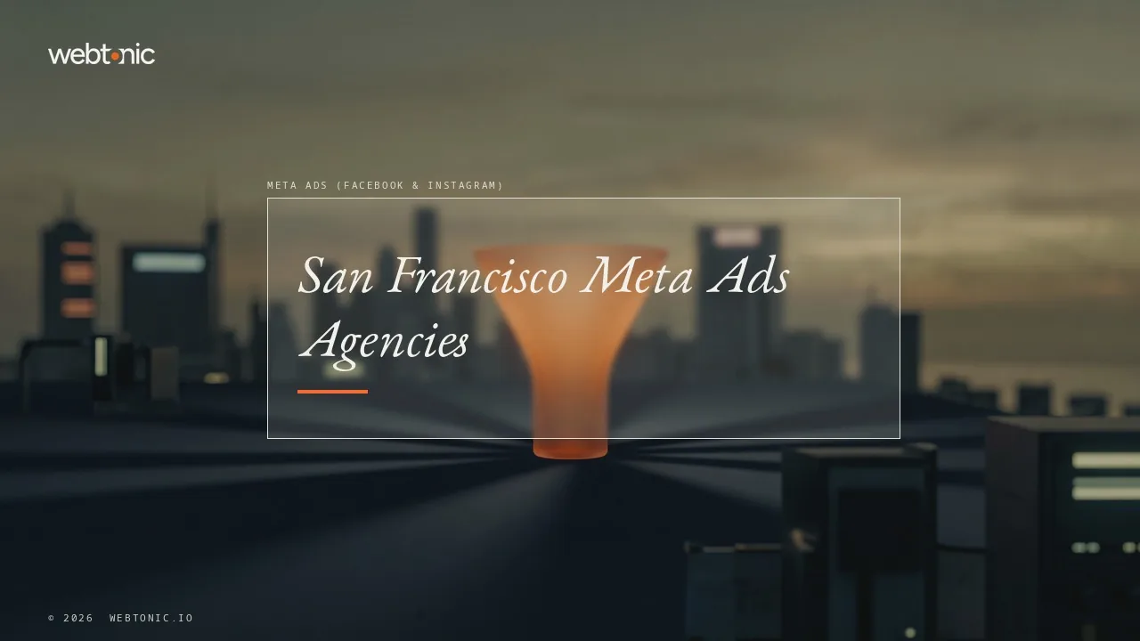 San Francisco Meta Ads Agencies in 2026: SaaS Logos on a Paid Social Brief — Web Tonic blog thumbnail