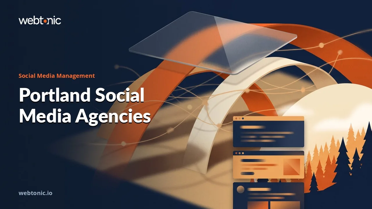 Portland Social Media Management Agencies in 2026: Production or Scheduling — Web Tonic blog thumbnail