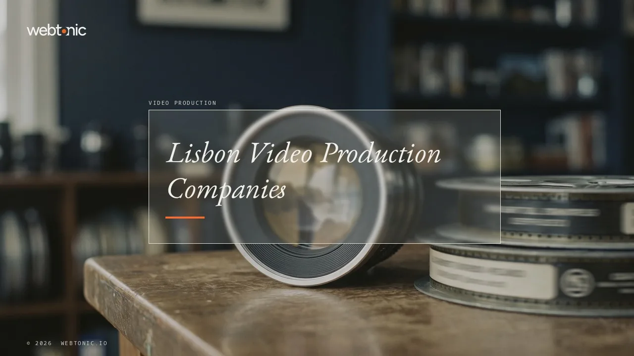 Video Production Agencies in Lisbon: 13 Compared for 2026 — Web Tonic blog thumbnail