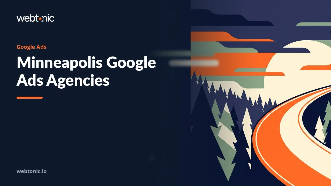 Five of These Eleven Minneapolis Google Ads Agencies Are City Firms in 2026 — Web Tonic blog thumbnail
