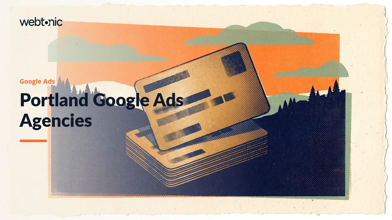 Portland Google Ads Agencies in 2026 and the Client Lists Behind Them — Web Tonic blog thumbnail
