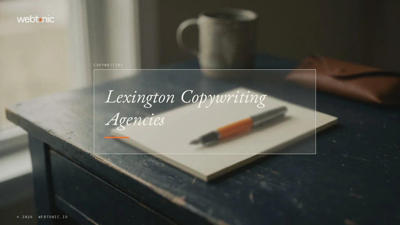 Lexington Copywriting in 2026: Thirteen Agencies, Brief by Brief — Web Tonic blog thumbnail