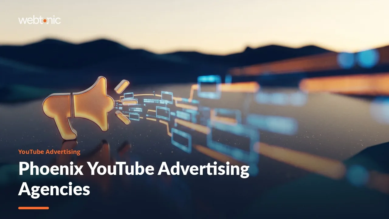 Who Runs Phoenix YouTube Ads? Eight Agencies Compared for 2026 — Web Tonic blog thumbnail