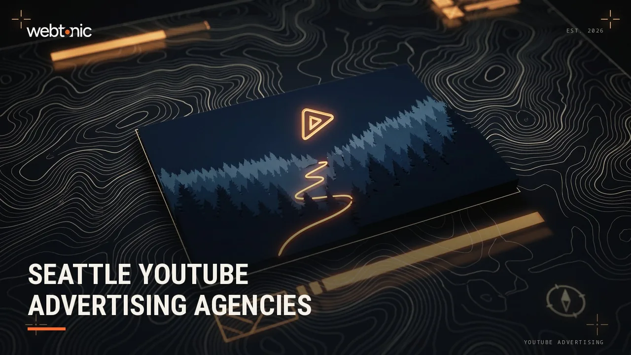 Who Actually Runs Seattle YouTube Ads? Twelve Agencies Reviewed in 2026 — Web Tonic blog thumbnail