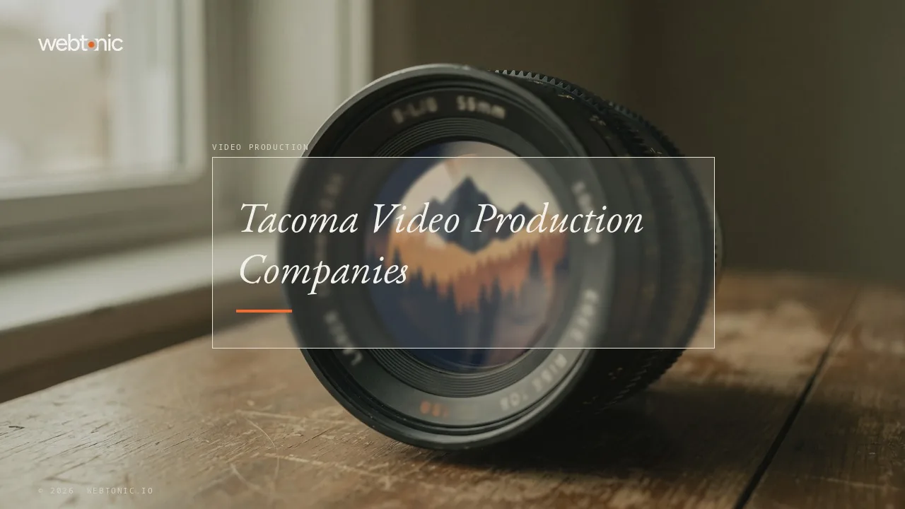 Tacoma Video Production in 2026: Local Logos, National Reels — Web Tonic blog thumbnail