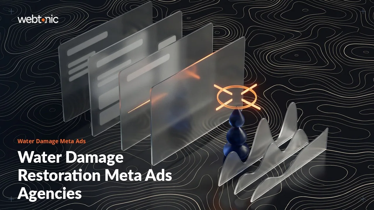 Selling an Emergency on a Feed: 9 Water Damage Meta Ads Agencies in 2026 — Web Tonic blog thumbnail