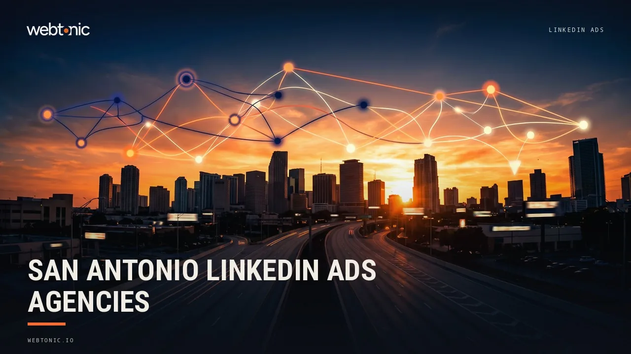 In San Antonio LinkedIn Ads the Audience List Is the Deliverable: 14 Agencies for 2026 — Web Tonic blog thumbnail