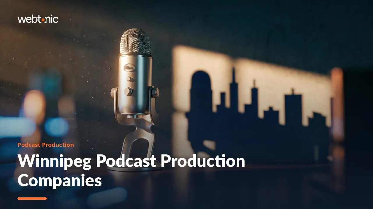 Who Edits, Who Hosts, Who Distributes: 16 Winnipeg Podcast Production Companies in 2026 — Web Tonic blog thumbnail