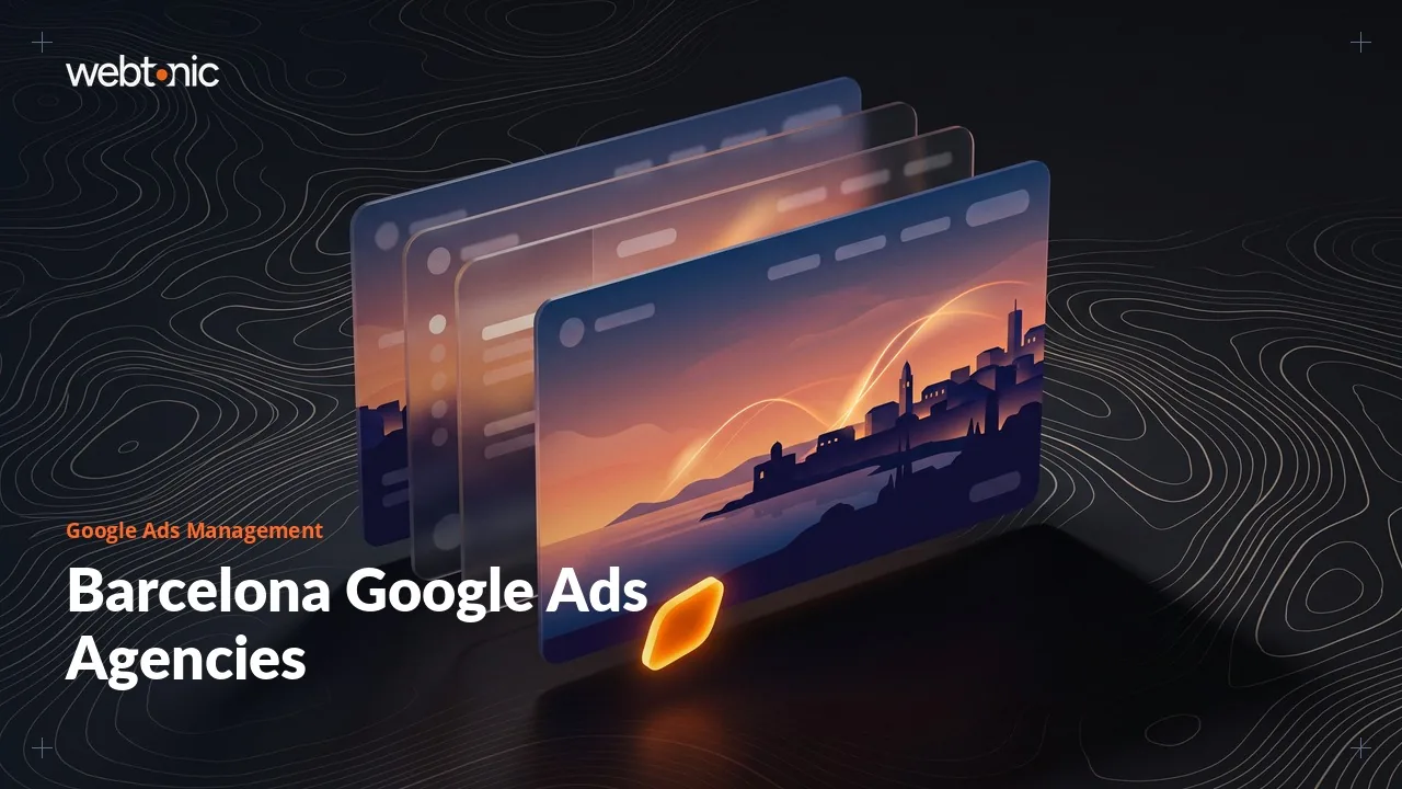 Barcelona Google Ads Agencies: 2026 Review of Local Firms — Web Tonic blog thumbnail