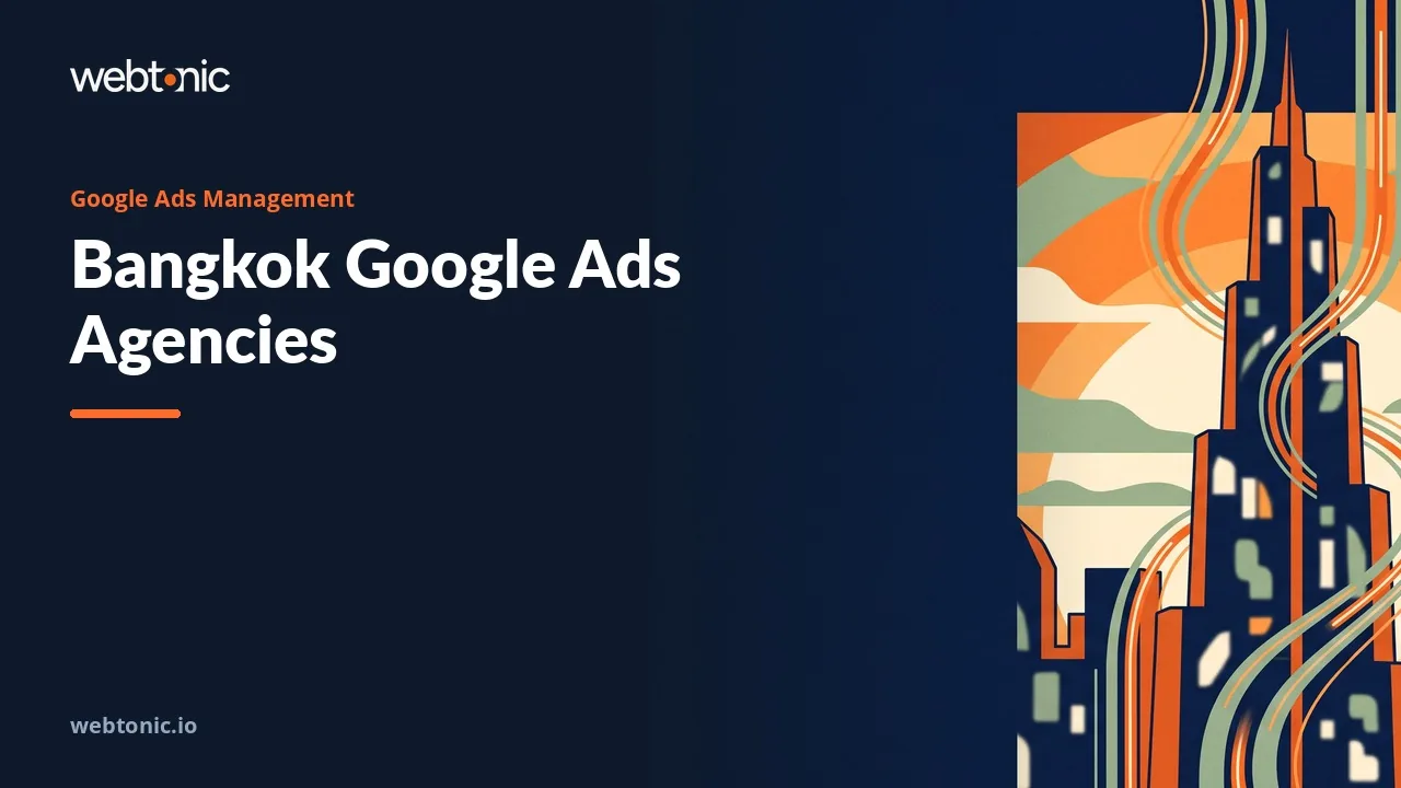 Bangkok Google Ads Agencies, Fact-Checked for 2026 — Web Tonic blog thumbnail