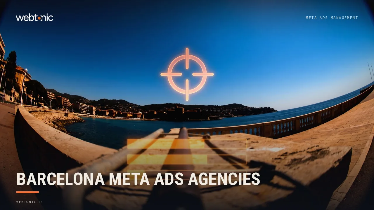 Barcelona Meta Ads Agencies Compared for 2026 — Web Tonic blog thumbnail