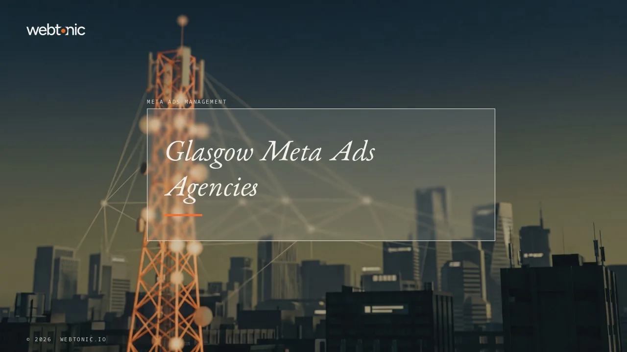 Glasgow Meta Ads Agencies and What They Publish in 2026 — Web Tonic blog thumbnail