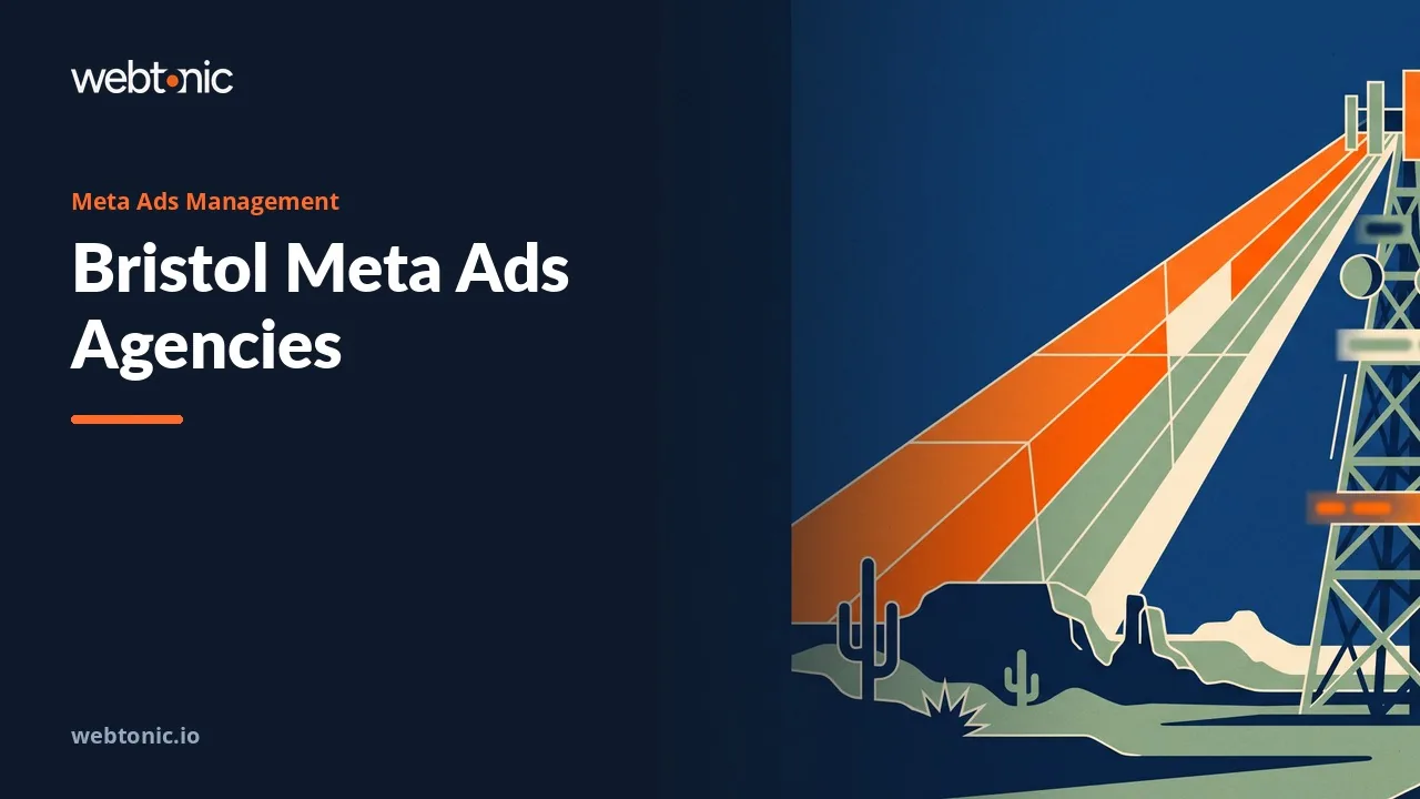 Bristol Meta Ads Agencies, Named and Checked for 2026 — Web Tonic blog thumbnail