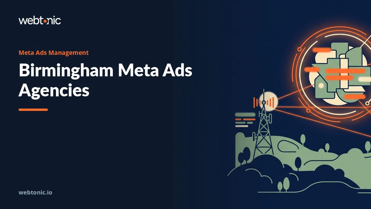 Birmingham Meta Ads Agencies: A 2026 Buyer's Read — Web Tonic blog thumbnail