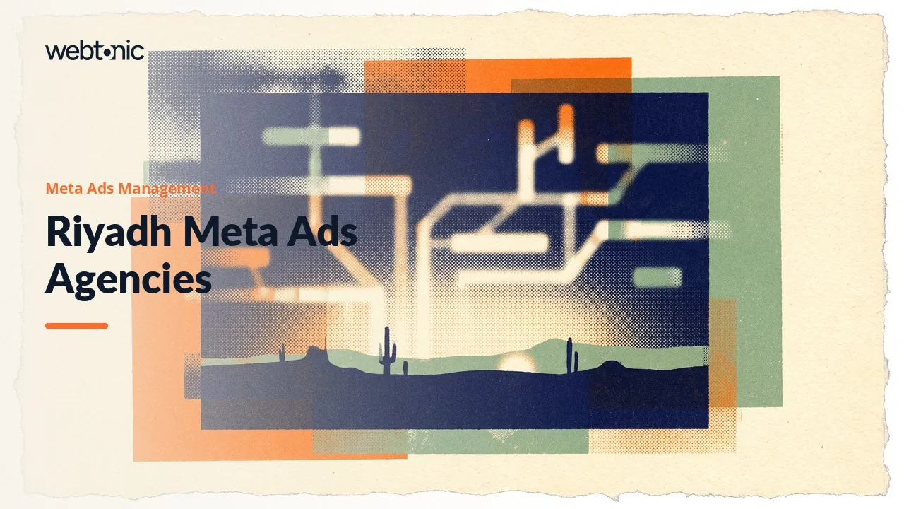 Riyadh Meta Ads Agencies: The Evidence in 2026 — Web Tonic blog thumbnail