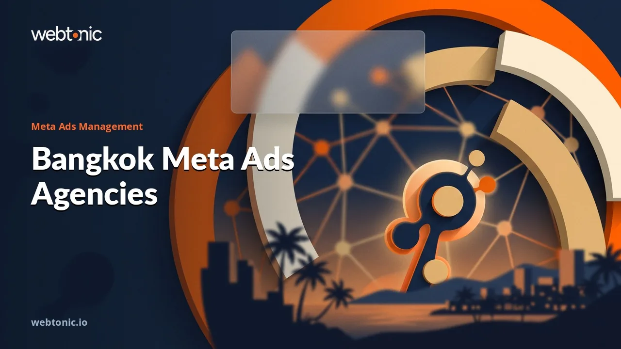 Bangkok Meta Ads Agencies and Their 2026 Evidence — Web Tonic blog thumbnail