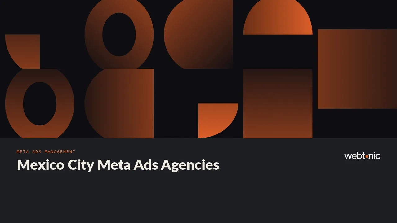 Mexico City Meta Ads Agencies: A 2026 Read — Web Tonic blog thumbnail