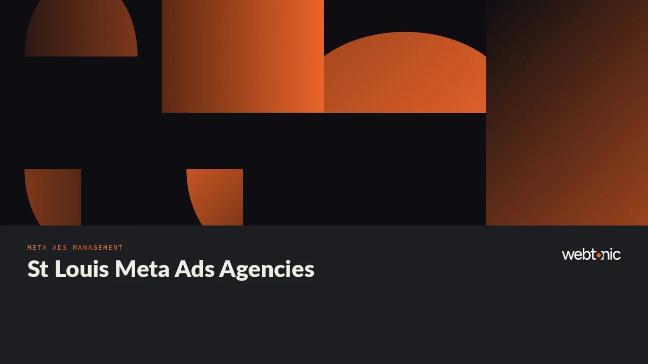St Louis Meta Ads Agencies: The Evidence in 2026 — Web Tonic blog thumbnail