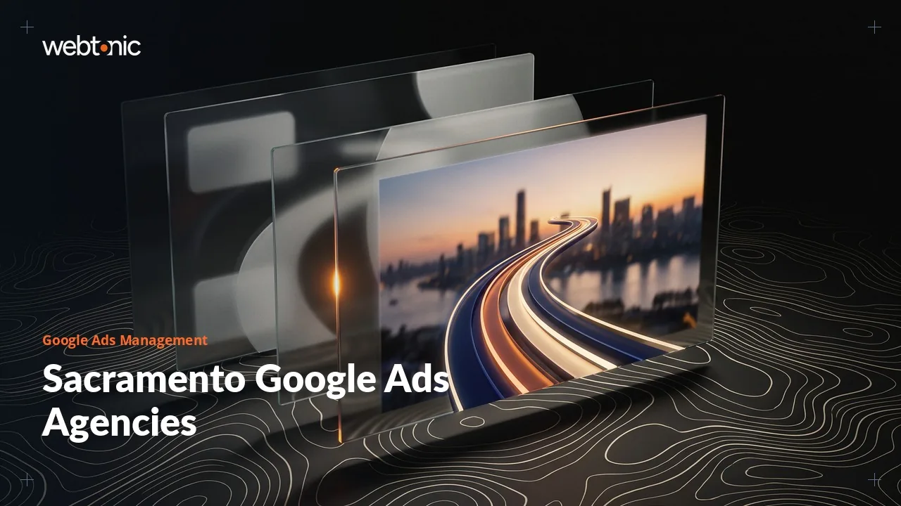 Sacramento Google Ads Agencies: The 2026 Evidence Check — Web Tonic blog thumbnail