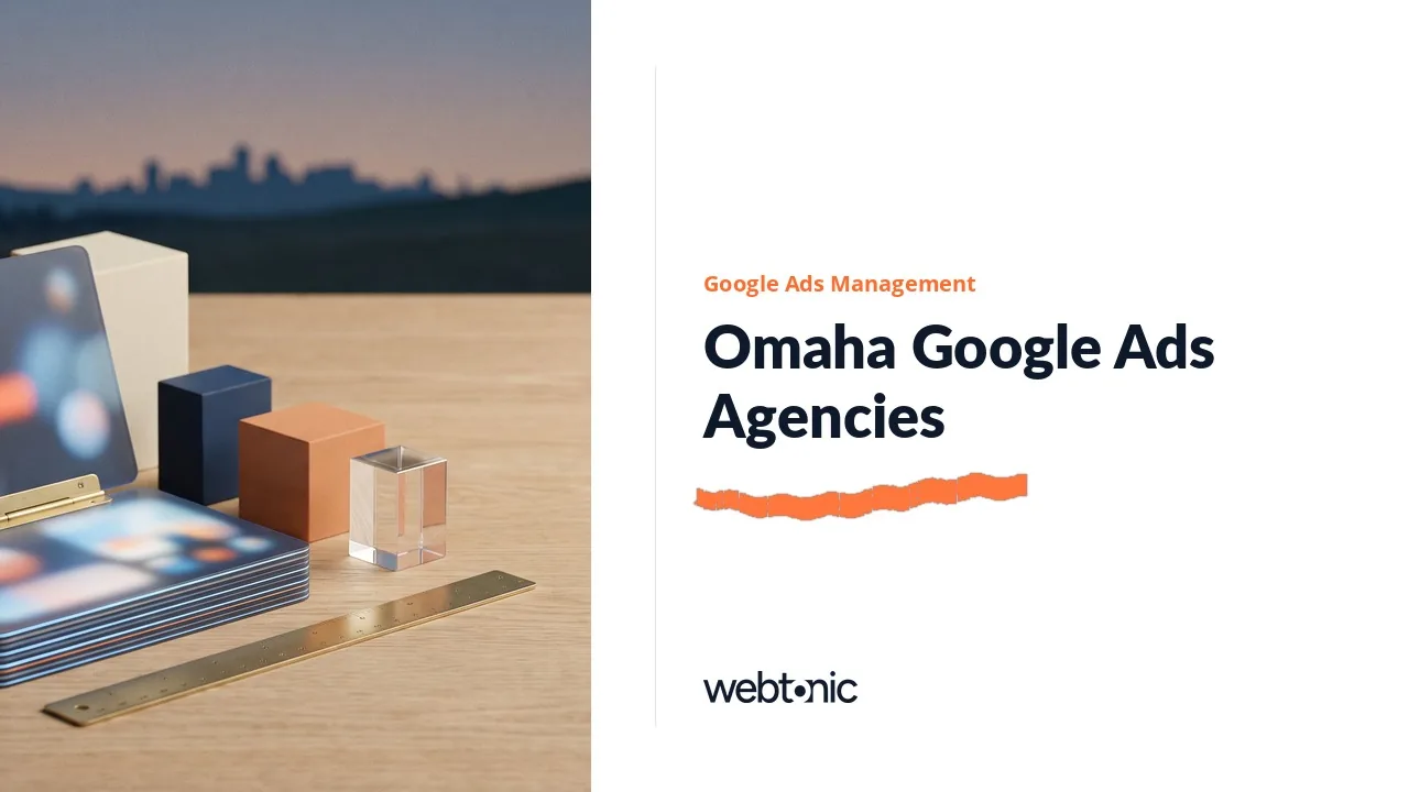 Omaha Google Ads Agencies Held to the Receipts in 2026 — Web Tonic blog thumbnail