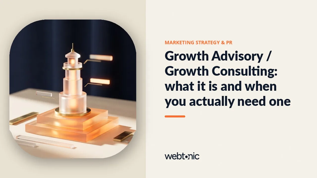 Growth Advisory / Growth Consulting: what it is and when you actually need one — Web Tonic article thumbnail