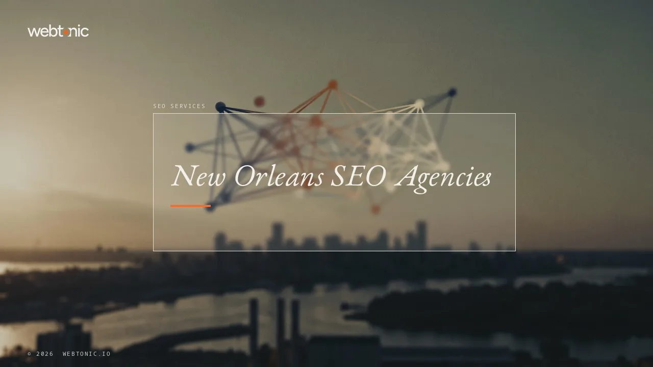 New Orleans SEO Agencies, Fact-Checked for 2026 — Web Tonic blog thumbnail