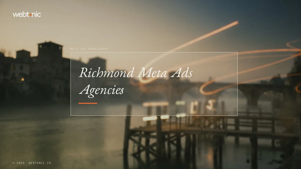 Richmond Meta Ads Agencies: A Short 2026 List — Web Tonic blog thumbnail