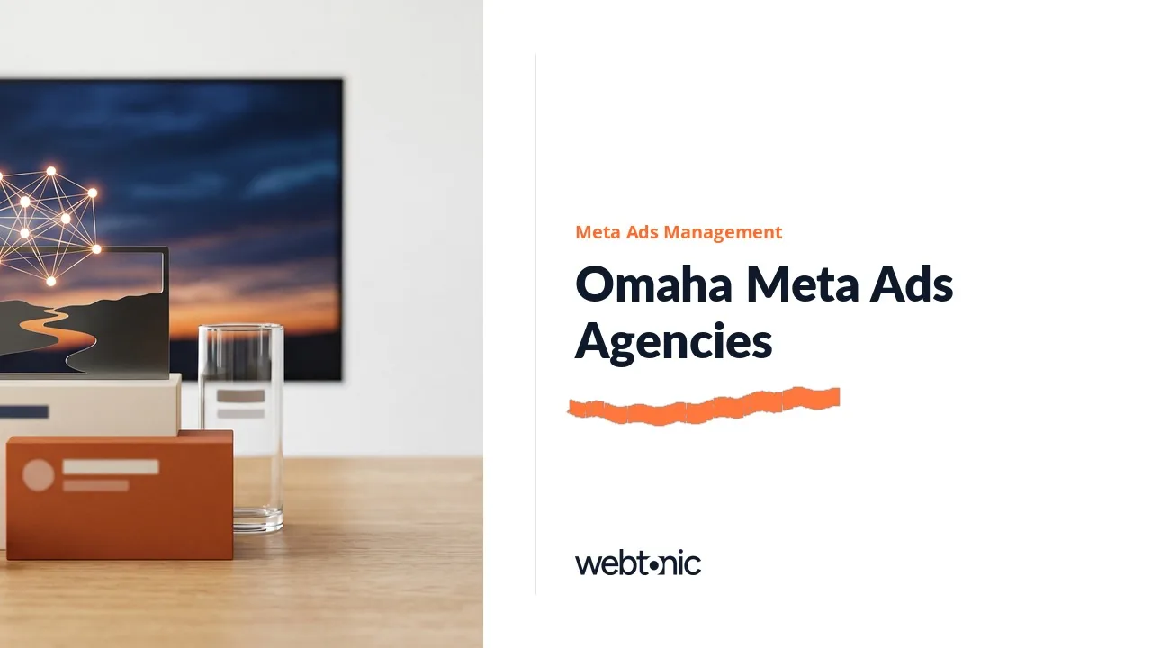 Omaha Meta Ads Agencies and What They Disclose in 2026 — Web Tonic blog thumbnail