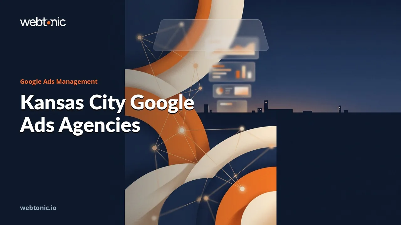 The Short List: Kansas City Google Ads Agencies in 2026 — Web Tonic blog thumbnail