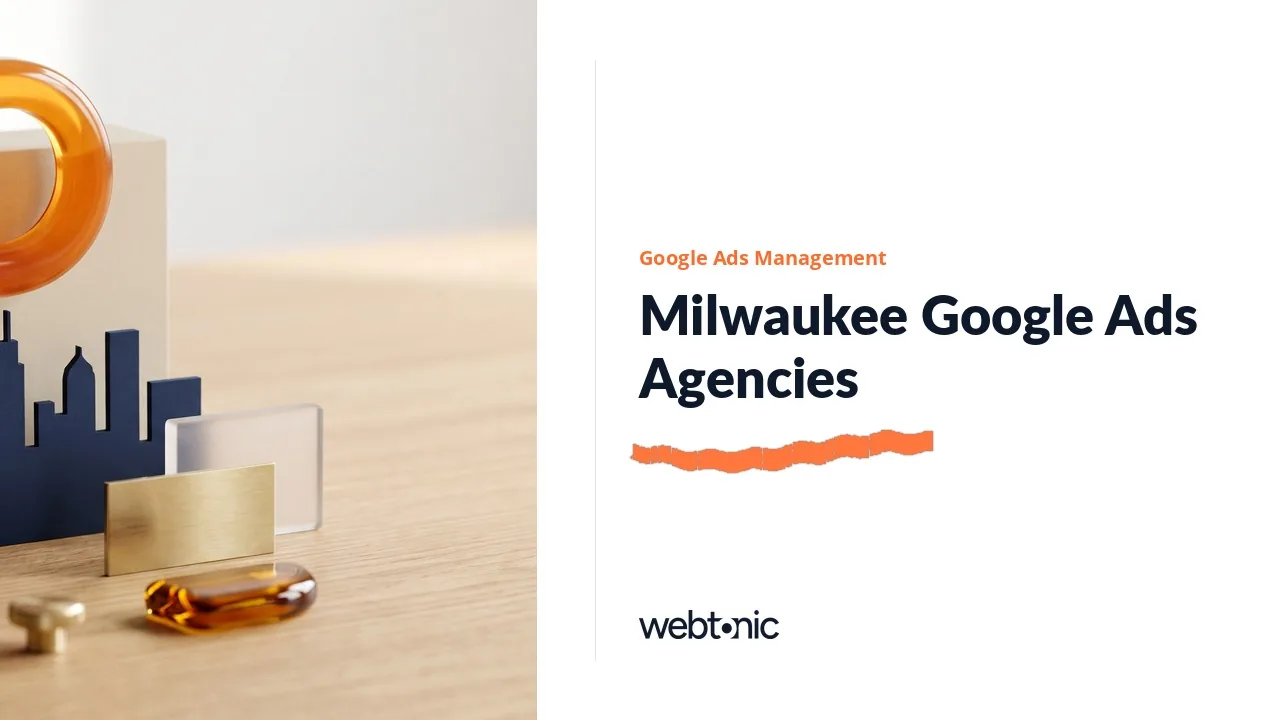 Milwaukee Google Ads Agencies Under the 2026 Microscope — Web Tonic blog thumbnail