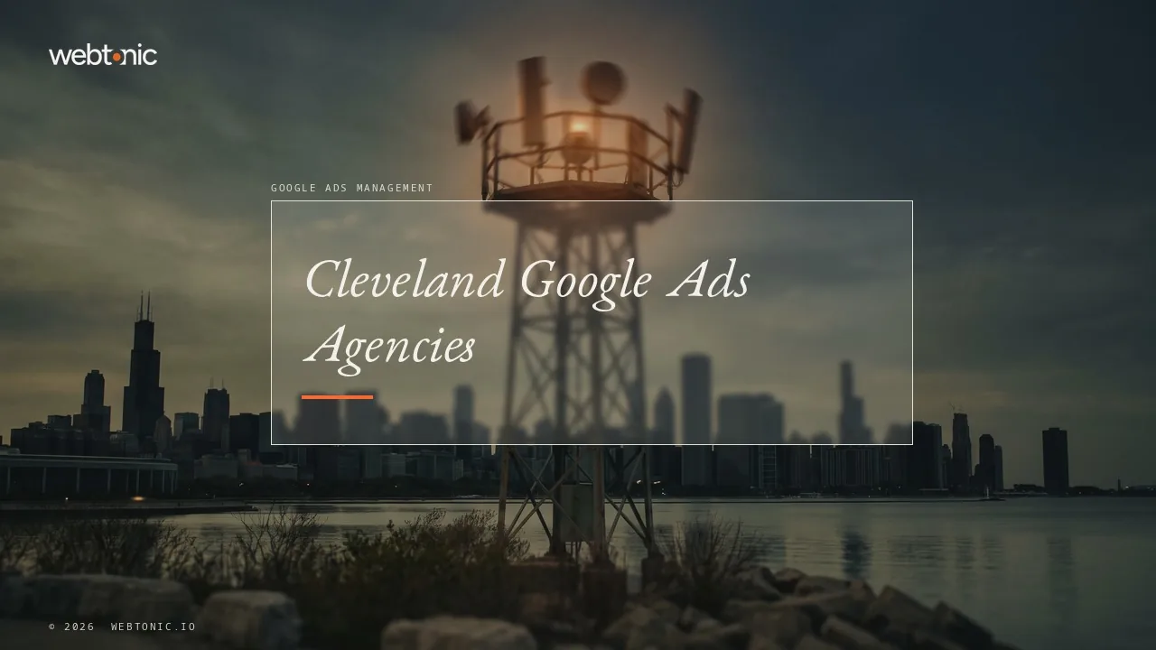 Cleveland Google Ads Agencies, Checked Line by Line in 2026 — Web Tonic blog thumbnail