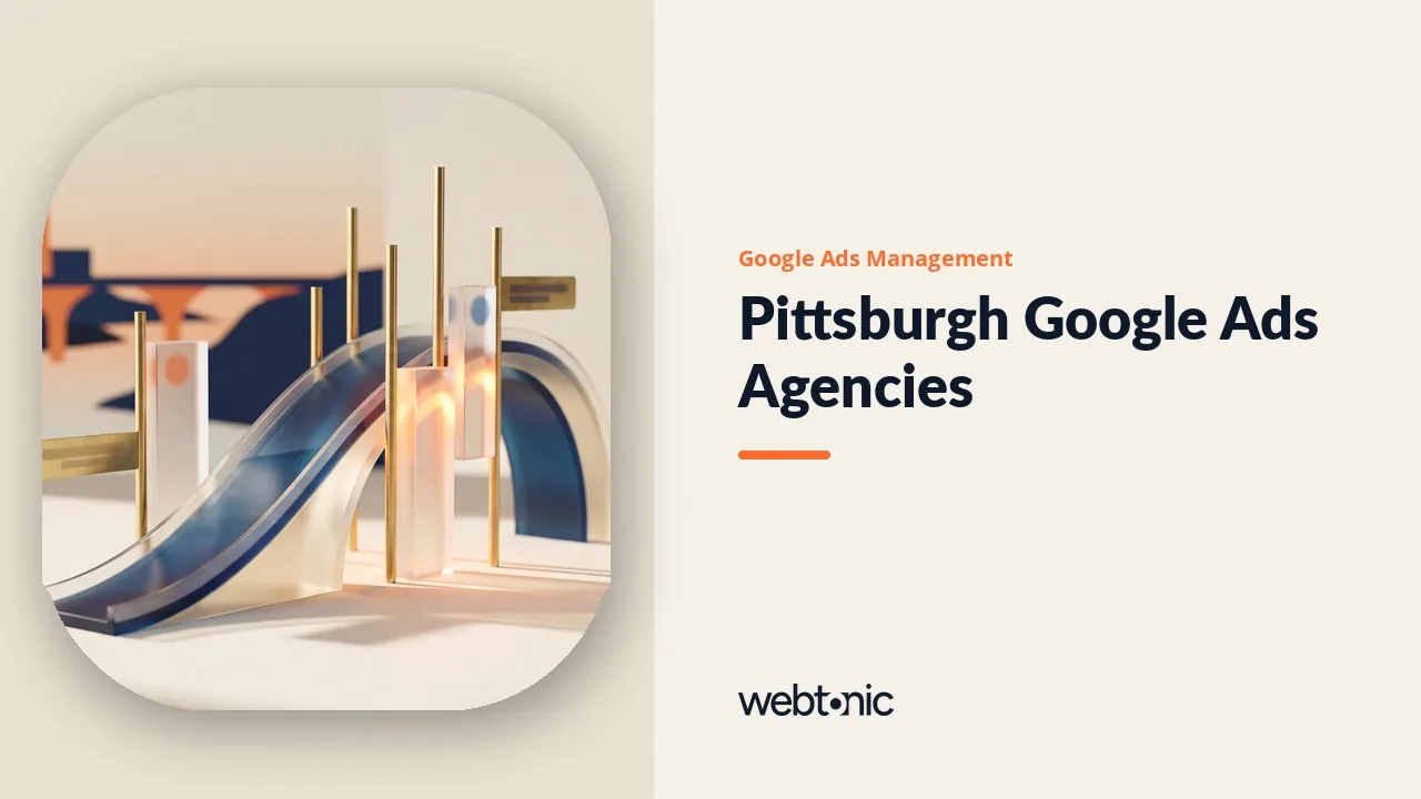 Pittsburgh Google Ads Agencies: Local, but Open in 2026? — Web Tonic blog thumbnail